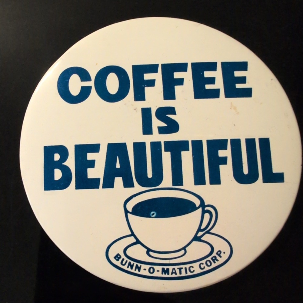Vintage Bunn-O-Matic Coffee Is Beautiful Pinback Button Blue White Advertising - Picture 1 of 3